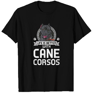 Discover Life is better with Cane Corsos Cane Corso T-Shirts