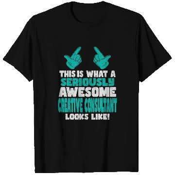 Discover This Is What An Awesome Creative Consultant Looks Like T-Shirts