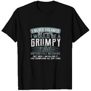 Discover Motorcycle Mechanic Grumpy and Old T-Shirts