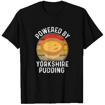 Discover Powered By Yorkshire Pudding T-Shirts