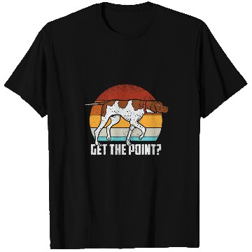Discover Get The Point German Shorthaired Pointer Dog GSP Bird Dog T-Shirts