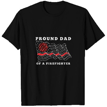 Discover Honor Fireman Pround Dad Of A Firefighter T-Shirts