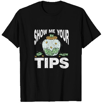 Discover Show Me Your Tips Bartender 21 T-Shirts