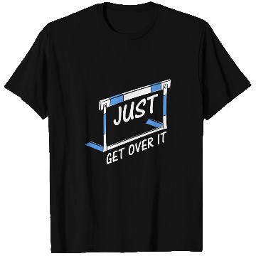 Discover Track And Field Hurdler Just Get Over It T-Shirts