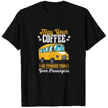 Discover School Bus Driver Driving Stronger Than Your Passengers T-Shirts