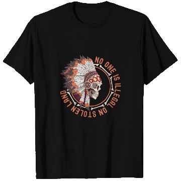 Discover No One Is Illegal On Stolen Land Native American Indigenous T-Shirts