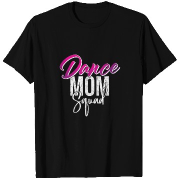 Discover Womens Dance Mom Squad Dancer Ballet Practice Mommy Dancing Love T-Shirts