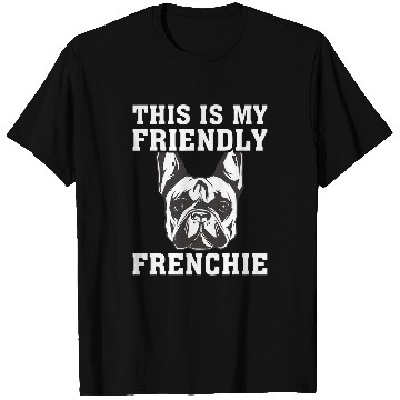 Discover This is my Friendly Frenchie 1 T-Shirts