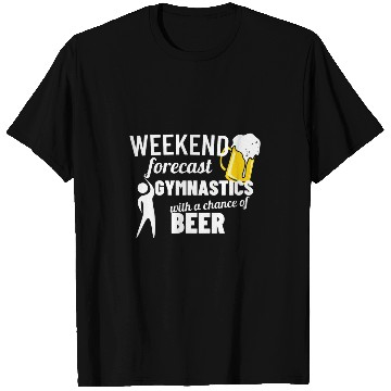 Discover Weekend Forecast Gymnastics Beer Tumbling T-Shirts