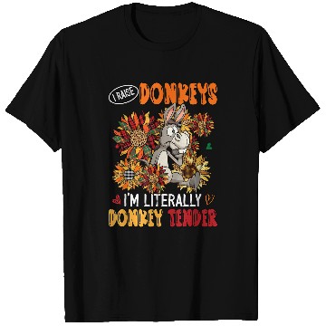 Discover I Raise Donkeys Im Literally Donkey Tender Sunflowers T-Shirts