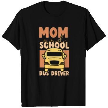 Discover Mom School Bus Driver Buses Operator Busman Job Mother T-Shirts