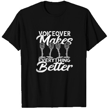 Discover Voice Actor Makes Everything Better Voice Acting Microphone T-Shirts