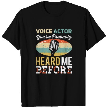 Discover Voice Actor Youve Probably Heard Me Before Microphone T-Shirts