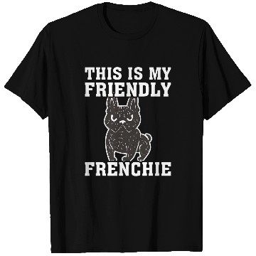Discover This is my Friendly Frenchie T-Shirts