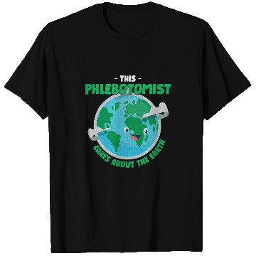 Discover This Phlebotomist Cares About the Earth Nature Lover T-Shirts