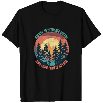 Discover Nature is Ultimate Serene Wilderness Explorer Camper Camp T-Shirts