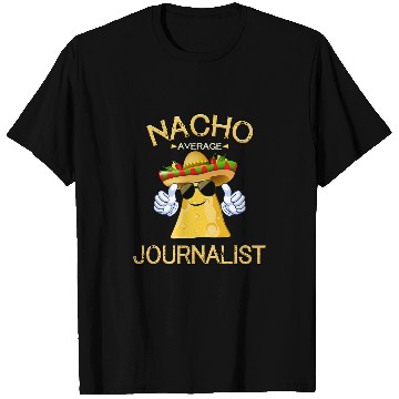 Discover Nacho Average Journalist Cinco De Mayo Mexican Fiesta T-Shirts