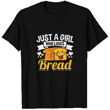Discover Just A Girl Who Loves Bread Breadmaker Baker Funny Baking T-Shirts