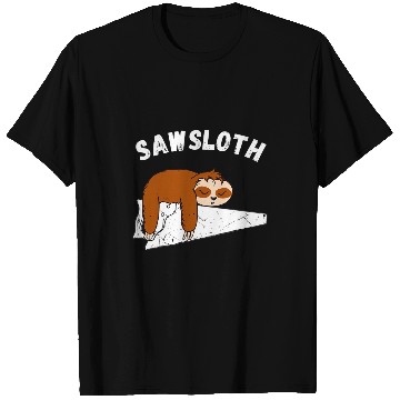 Discover Sloth Saw Carpenter Wood Working Carpentry Woodworker T-Shirts