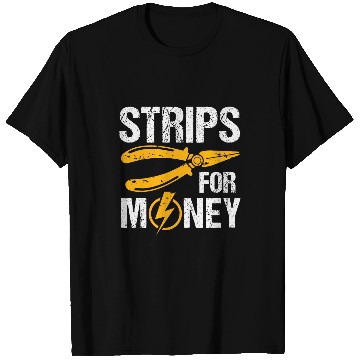 Discover Strips for Money Electrician T-Shirts