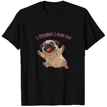 Discover Pug Dog I believe I can fly T-Shirts