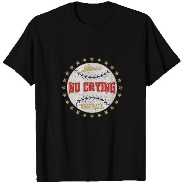 Discover vintages Funny There Is No Crying In Baseball Coachs Women Men T-Shirts