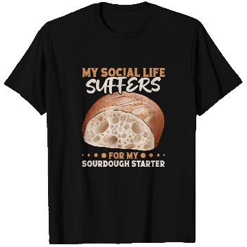 Discover My Social Life Stuffers Sourdough Starter Bread Baker T-Shirts