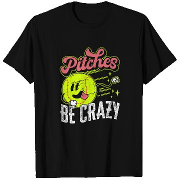 Discover Pitches Be crazys Funny Softball Lover Baseball Pitcher T-Shirts