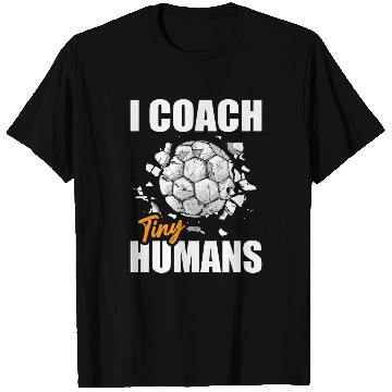 Discover Soccer Trainer I Coachs Tiny Humans Funny Soccer Coach T-Shirts