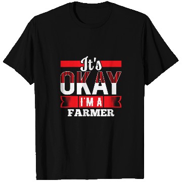 Discover Its Okay Im A FARMER 2for FARMERS T-Shirts