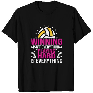 Discover Winning Isnt Everything Playing Hard Funny Volleyball T-Shirts