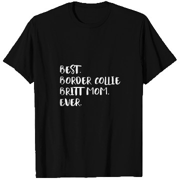 Discover Womens bests Border Collie Britt Mom Ever T-Shirts