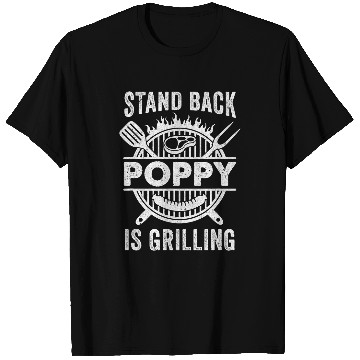 Discover Stand Back Poppy Is Grilling Funny Bbq Fathers Day T-Shirts