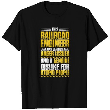 Discover Train Driver Locomotive Anger Issues Railroad Engineer 21 T-Shirts