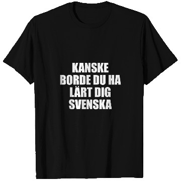 Discover Swedish Chef Maybe You Should Have Learned Swedish T-Shirts