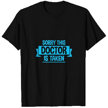 Discover Sorry This Doctor Is Taken 2 T-Shirts