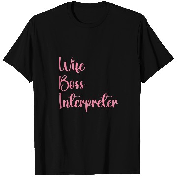 Discover Wife Boss Interpreter Appreciation T-Shirts