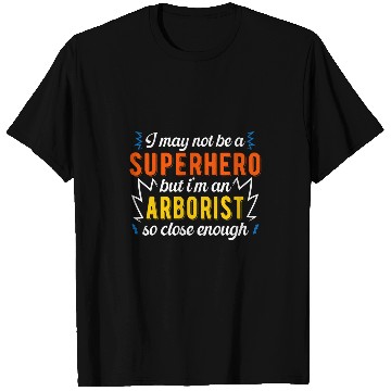Discover Superhero 2Arborist Lumberjack T-Shirts