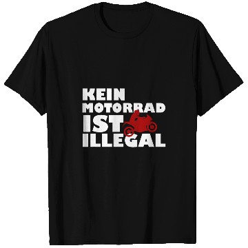 Discover No motorcycle is illegal  No driving required  Thank you biker T-Shirts