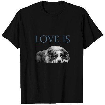 Discover Love Is Aussi Australian Shepherd T-Shirts