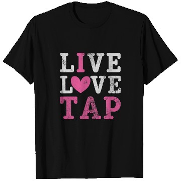 Discover Live Love Tap Dance Dancer Dancing Distressed T-Shirts
