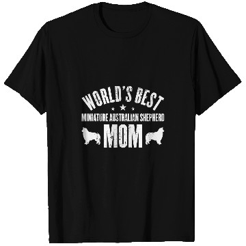 Discover Worlds bests MINIATURE AUSTRALIAN SHEPHERD Mom T-Shirts