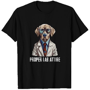 Discover Lab Worker Scientist Proper Lab Attire Funny Labrador Joke T-Shirts