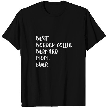 Discover Womens bests Border Collie Bernard Mom Ever T-Shirts