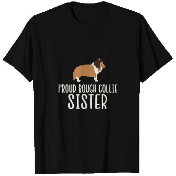 Discover Proud Rough Collie Sister T-Shirts