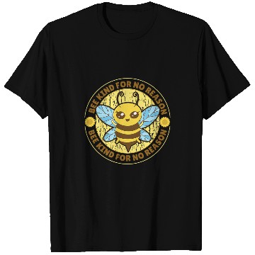 Discover VXLS Bee Bees Beekeeping Beehives Be Kind For No Reason T-Shirts