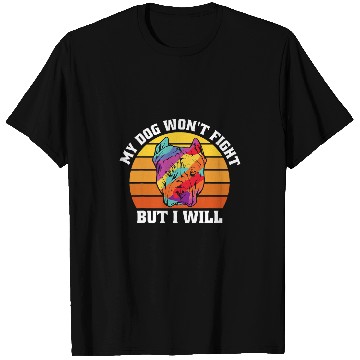 Discover My Dog Wont Fight But I Will Funny Pitbull T-Shirts