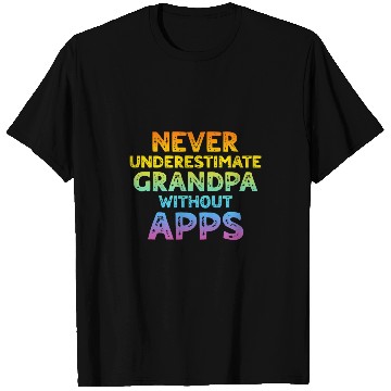 Discover Never Underestimate Grandpa Without Apps Woodworker Handyman T-Shirts