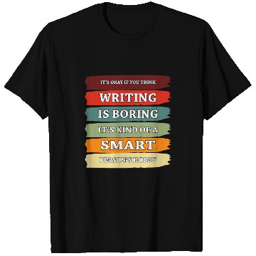 Discover Writing A Smart Persons Hobby Funny Writer Book Author T-Shirts