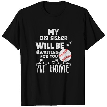Discover My Big Sister Will Be Waiting For You At homes Baseball T-Shirts
